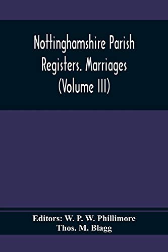 Imagen de archivo de Nottinghamshire Parish Registers. Marriages (Volume III) a la venta por Lucky's Textbooks