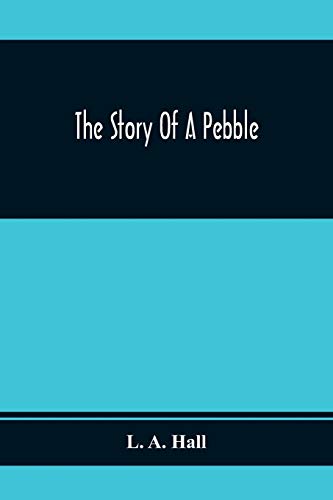 Beispielbild fr The Story Of A Pebble zum Verkauf von Chiron Media