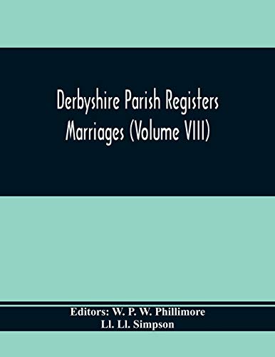 Beispielbild fr Derbyshire Parish Registers. Marriages (Volume Viii) zum Verkauf von Lucky's Textbooks