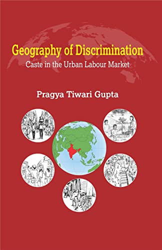 Beispielbild fr Geography of Discrimination: Caste in the Urban Labour Market zum Verkauf von Books Puddle
