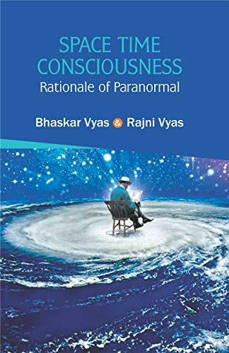 Stock image for Space Time Consciousness: Rationale of Paranormal for sale by Books Puddle