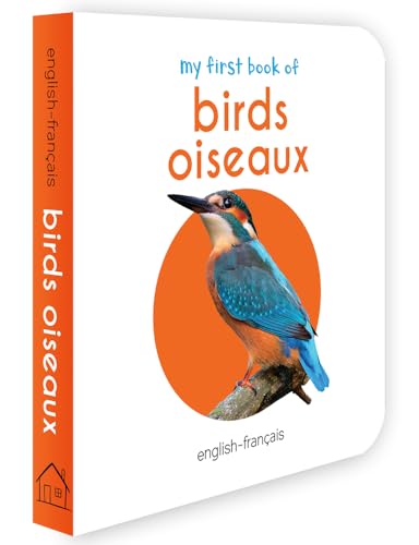 Stock image for My First Book of Birds (English - Francais): Oiseaux (English and French Edition) for sale by -OnTimeBooks-