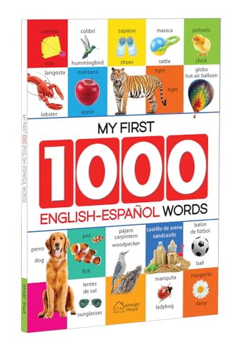 Stock image for My First 1000 English-Spanish Words for Kids : Early Learning Bilingual Picture Book to Learn Alphab for sale by Kanic Books