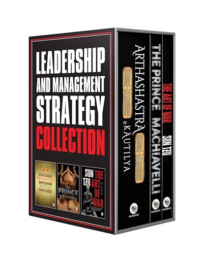 Stock image for Leadership and Management Strategy Collection - The Prince, The Art of War, and Arthashastra ? English | Best Classic Books collection to Learn Economics/ Leadership / Political Management Strategy | Reference Guide for Philosophy/Financial/ Warfare Tactics for sale by Books Puddle