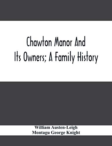 Stock image for Chawton Manor And Its Owners; A Family History for sale by Lucky's Textbooks