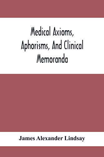 Stock image for Medical Axioms, Aphorisms, And Clinical Memoranda for sale by Lucky's Textbooks
