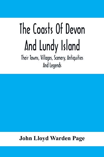 9789354410758: The Coasts Of Devon And Lundy Island; Their Towns, Villages, Scenery, Antiquities And Legends