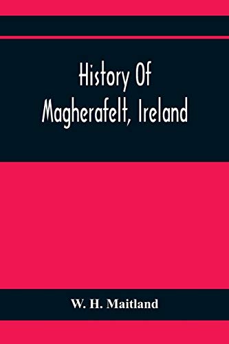 Beispielbild fr History Of Magherafelt, Ireland zum Verkauf von Lucky's Textbooks