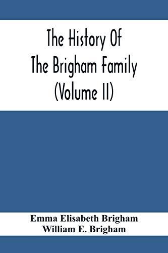 Stock image for The History Of The Brigham Family (Volume Ii) for sale by Lucky's Textbooks