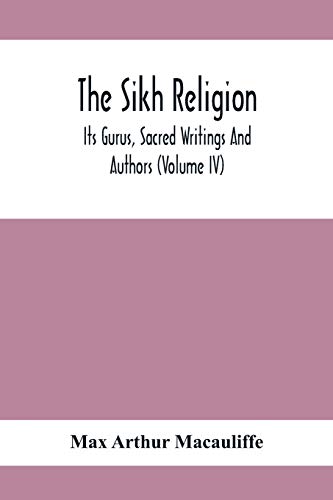 Stock image for The Sikh Religion, Its Gurus, Sacred Writings And Authors (Volume Iv) for sale by GF Books, Inc.