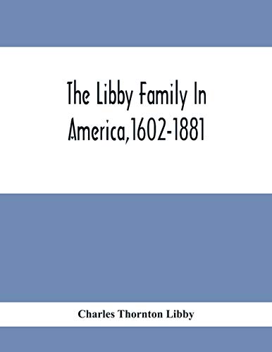 Stock image for The Libby Family In America;1602-1881 for sale by Ria Christie Collections