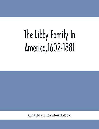 9789354412295: The Libby Family In America,1602-1881