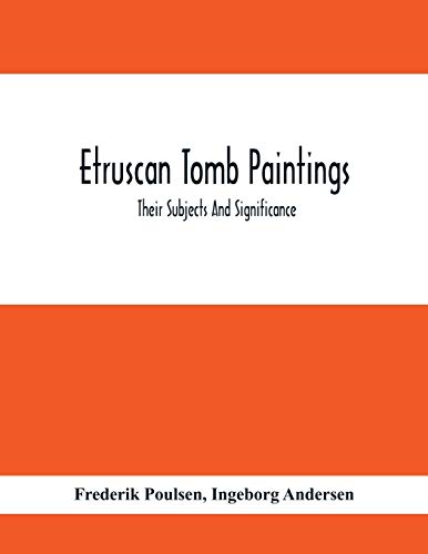 9789354412530: Etruscan Tomb Paintings: Their Subjects And Significance