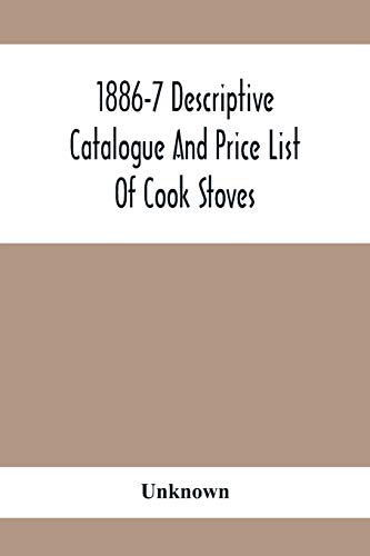 9789354412721: 1886-7 Descriptive Catalogue And Price List Of Cook Stoves, Ranges, Art Garland Stoves And Ranges Hollowware Etc.
