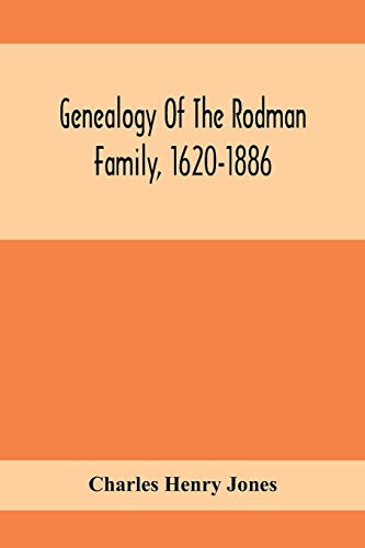 Imagen de archivo de Genealogy Of The Rodman Family, 1620-1886 a la venta por Lucky's Textbooks