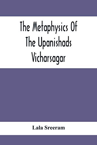 Beispielbild fr The Metaphysics Of The Upanishads; Vicharsagar zum Verkauf von Books Unplugged