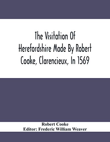 Stock image for The Visitation Of Herefordshire Made By Robert Cooke, Clarencieux, In 1569 for sale by Lucky's Textbooks