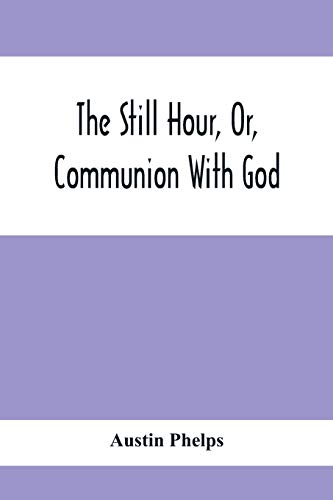 Imagen de archivo de The Still Hour, Or, Communion With God a la venta por Book Deals