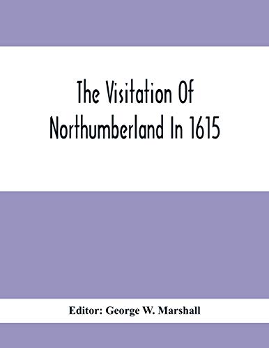 Stock image for The Visitation Of Northumberland In 1615 for sale by Lucky's Textbooks