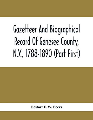 9789354414046: Gazetteer And Biographical Record Of Genesee County, N.Y., 1788-1890 (Part First)
