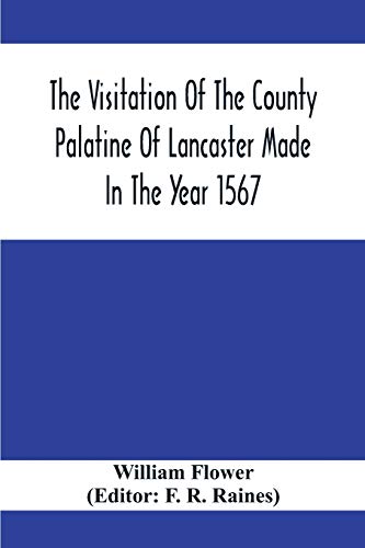 Beispielbild fr The Visitation Of The County Palatine Of Lancaster Made In The Year 1567 zum Verkauf von Lucky's Textbooks