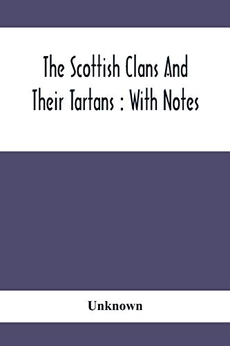 9789354414084: The Scottish Clans And Their Tartans: With Notes