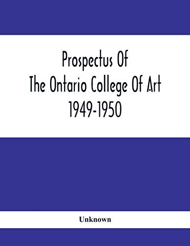 Beispielbild fr Prospectus Of The Ontario College Of Art: 1949-1950 zum Verkauf von Chiron Media