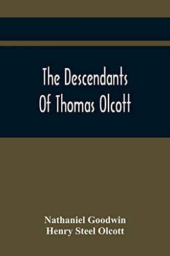 Beispielbild fr The Descendants Of Thomas Olcott: One Of The First Settlers Of Hartford, Connecticut zum Verkauf von Lucky's Textbooks