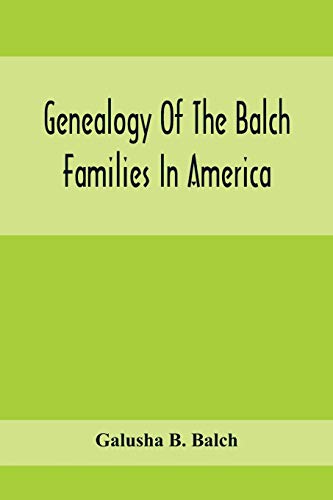 Imagen de archivo de Genealogy Of The Balch Families In America a la venta por GF Books, Inc.