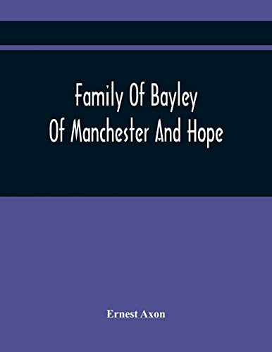 Stock image for Family Of Bayley Of Manchester And Hope for sale by Chiron Media