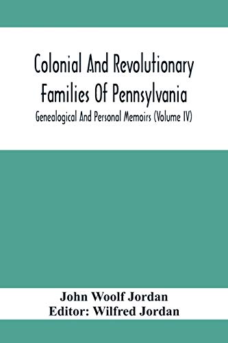 9789354415777: Colonial And Revolutionary Families Of Pennsylvania; Genealogical And Personal Memoirs (Volume Iv)