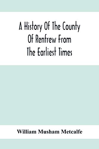 Stock image for A History Of The County Of Renfrew From The Earliest Times for sale by Lucky's Textbooks