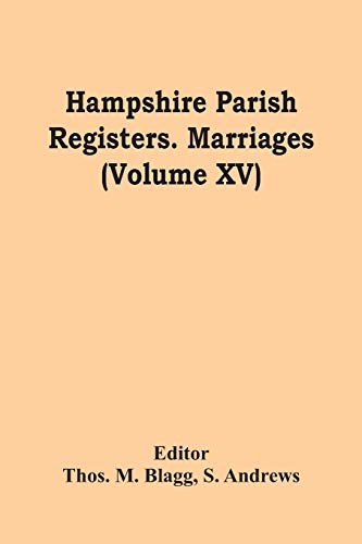 Imagen de archivo de Hampshire Parish Registers. Marriages (Volume Xv) a la venta por Lucky's Textbooks