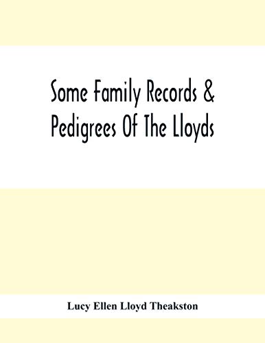 Stock image for Some Family Records & Pedigrees Of The Lloyds for sale by Lucky's Textbooks