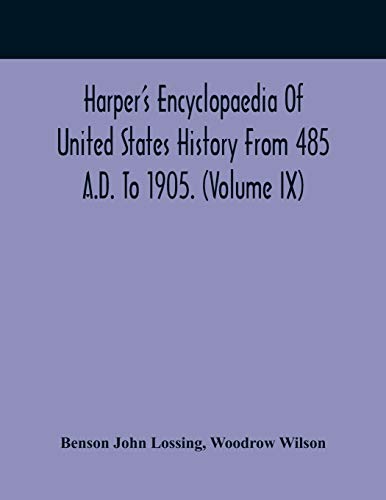 Imagen de archivo de Harper'S Encyclopaedia Of United States History From 485 A.D. To 1905. (Volume Ix) a la venta por Lucky's Textbooks