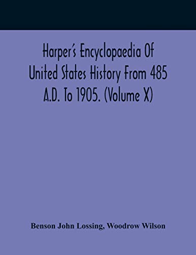 Stock image for Harper'S Encyclopaedia Of United States History From 485 A.D. To 1905. (Volume X) for sale by Lucky's Textbooks