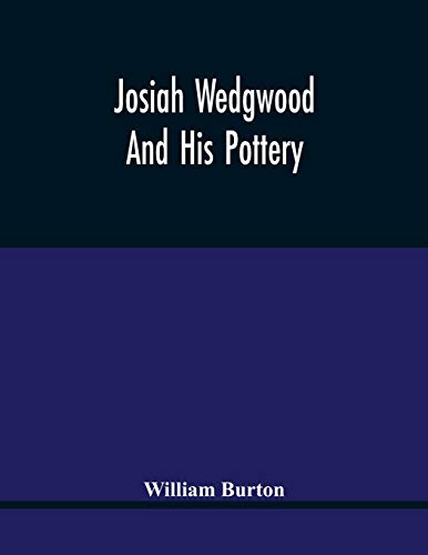Beispielbild fr Josiah Wedgwood And His Pottery zum Verkauf von Lucky's Textbooks