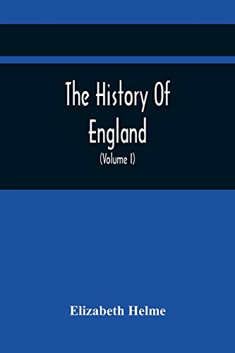 Stock image for The History Of England: Related In Familiar Conversations, By A Father To His ChildrenInterspersed with Moral and Instructive Remarks and Observations . Designed for the Perusal of Youth (Volume I) for sale by Lucky's Textbooks