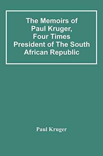 9789354419409: The Memoirs Of Paul Kruger, Four Times President Of The South African Republic