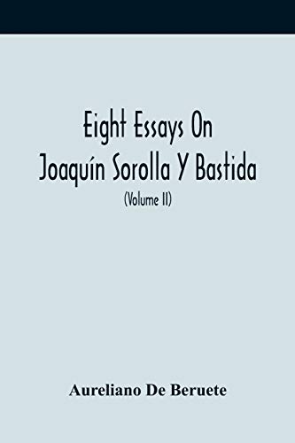 Beispielbild fr Eight Essays On Joaqun Sorolla Y Bastida (Volume Ii) zum Verkauf von Lucky's Textbooks