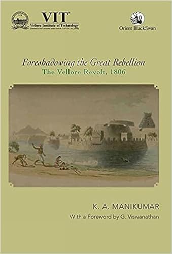 9789354421129: Foreshadowing the Great Rebellion:: The Vellore Revolt, 1806