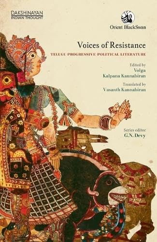 9789354423772: Voices of Resistance: Telugu Progressive-Political Literature (Dakshinayan Indian Thought)