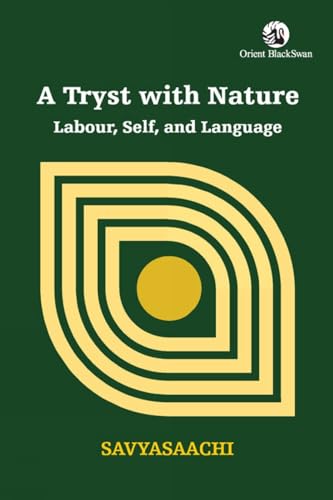 Beispielbild fr A Tryst with Nature: Labour, Self, and Language zum Verkauf von Monster Bookshop