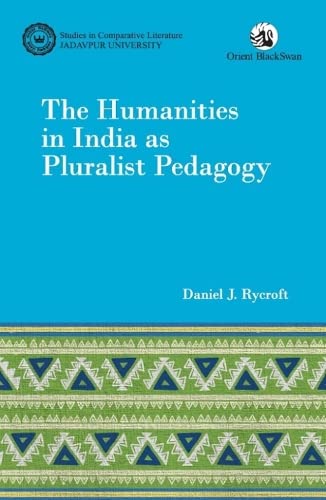 Stock image for Humanities in India as Pluralist Pedagogy for sale by Books Puddle