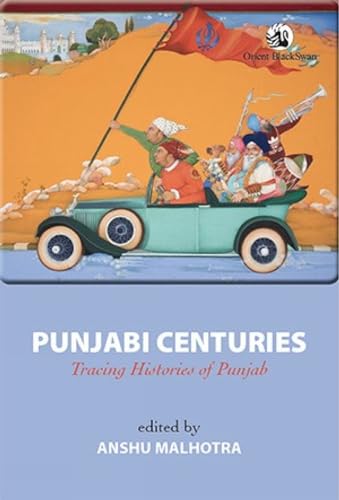 Stock image for Punjabi Centuries: Tracing Histories of Punjab for sale by Majestic Books