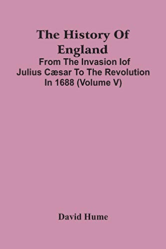 9789354441769: The History Of England: From The Invasion Iof Julius Csar To The Revolution In 1688 (Volume V)