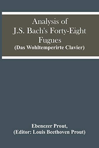 Beispielbild fr Analysis Of J.S. Bach'S Forty-Eight Fugues (Das Wohltemperirte Clavier) zum Verkauf von Save With Sam