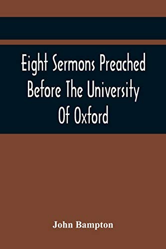 Stock image for Eight Sermons Preached Before The University Of Oxford, In The Year Mdccxcii, At The Lecture Founded for sale by Lucky's Textbooks