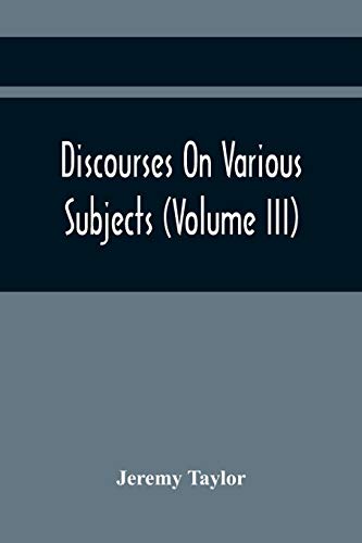 Stock image for Discourses On Various Subjects (Volume Iii) for sale by Lucky's Textbooks