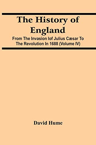 Imagen de archivo de The History Of England: From The Invasion Iof Julius Csar To The Revolution In 1688 (Volume Iv) a la venta por Lucky's Textbooks